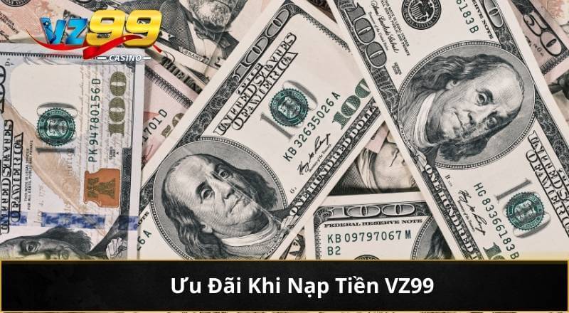 Ưu Đãi Khi Nạp Tiền VZ99
